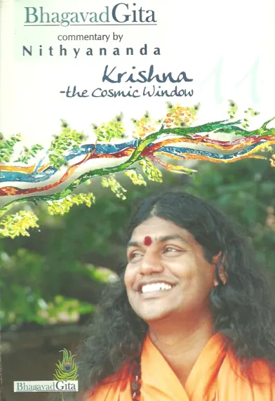 Bhagavad Gita, Commentary by Nithyananda - Chapter 11 - Krishna - the Cosmic Window - English